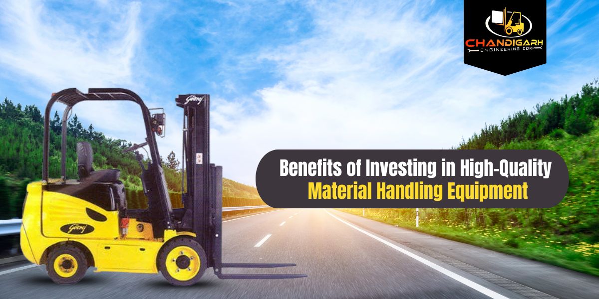 Material Handling Equipment in India Benefits of Investing in High-Quality Material Handling Equipment