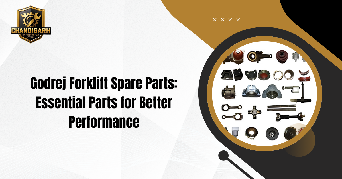 Godrej Forklift Spare Parts: Essential Parts for Better Performance