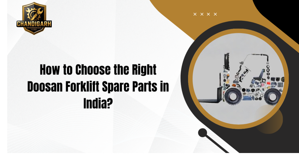 You are currently viewing How to Choose the Right Doosan Forklift Spare Parts in India?