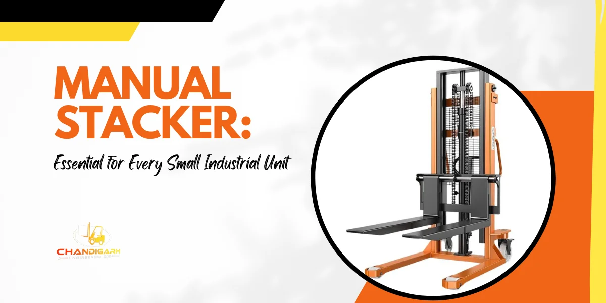 You are currently viewing Why Every Small Industrial Unit Needs a Manual Stacker?