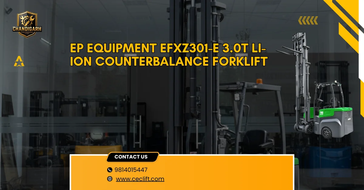 You are currently viewing EP Equipment EFXZ301-E – A Smart and Sustainable 3.0T Li-ion Counterbalance Forklift