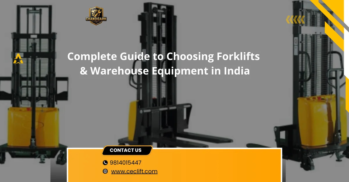 You are currently viewing How to Choose the Right Forklift & Warehouse Equipment for Your Business in India